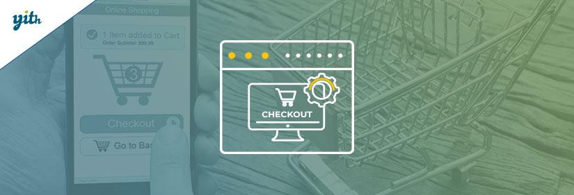 YITH WooCommerce Checkout Manager
